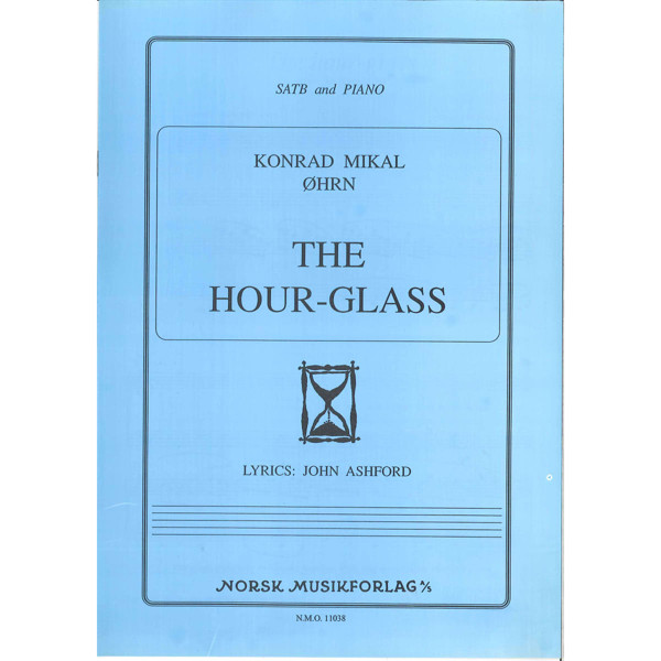 The Hour-Glass, Konrad Mikal Øhrn. SATB Partitur