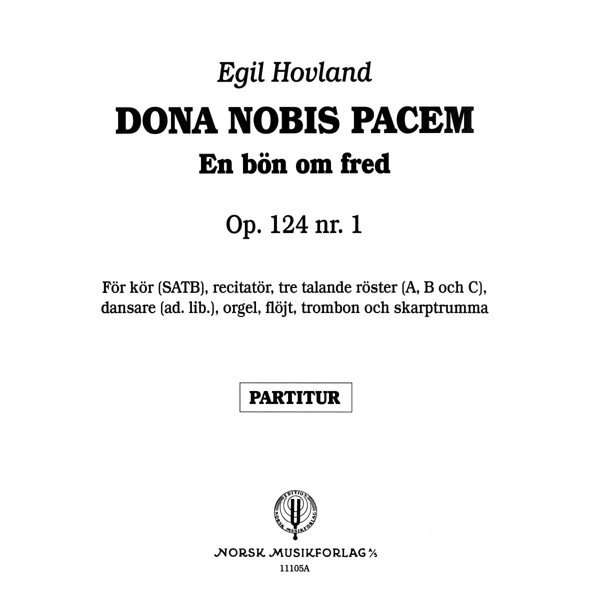 Dona Nobis Pacem Op. 124 No.1, Egil Hovland. SATB and Recitator. Partitur