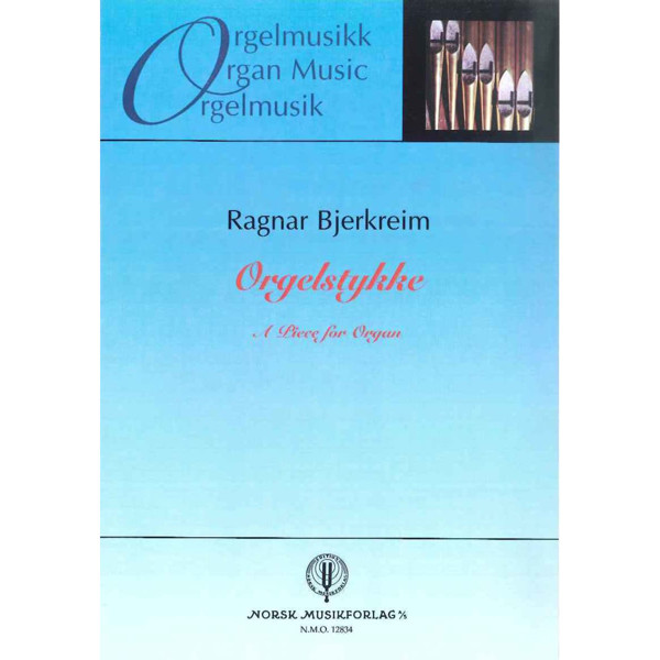 Orgelstykke (A Piece For Organ), Ragnar Bjerkreim. Orgel