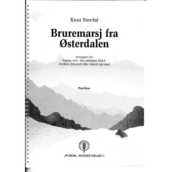 Bruremarsj Fra Østerdal, Knut Størdal - Sopran, Like stemmer, Stryk, Orgel. Partitur