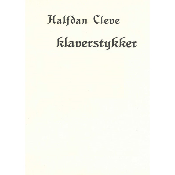 Fire Pianostykker Op. 25, Halfdan Cleve. Piano