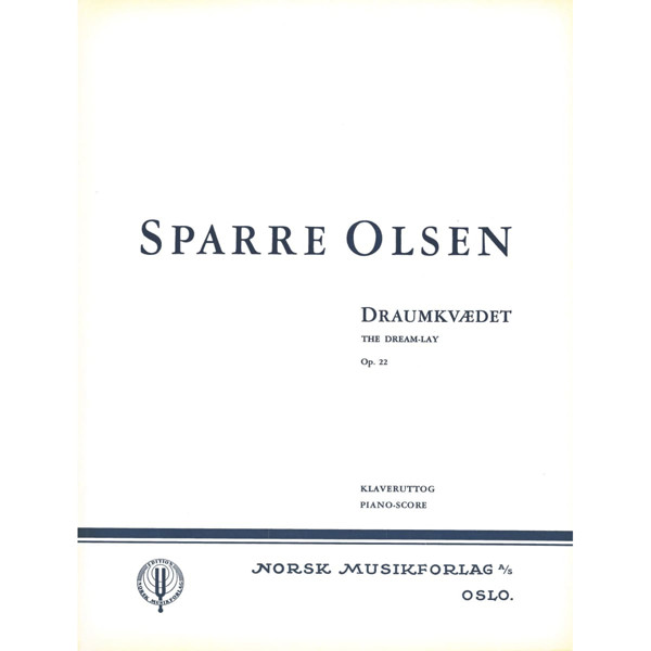 Draumkvædet Op 22, Sparre Olsen. Solo, SATB, Resitator og Orgel. Klaveruttog