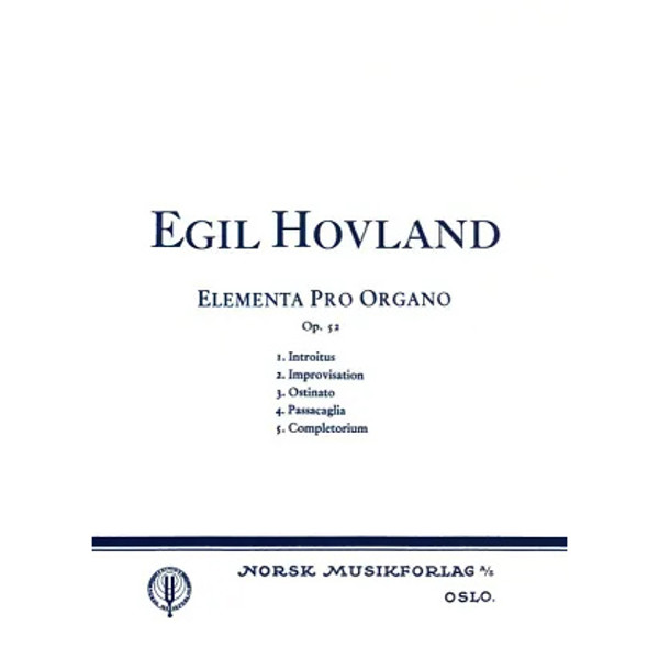 Elementa Pro Organo Op. 52, Egil Hovland. Orgel