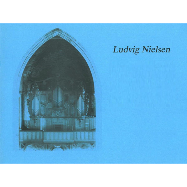 Orgelmusikk i Høytidene, Ludvig Nielsen. Orgel