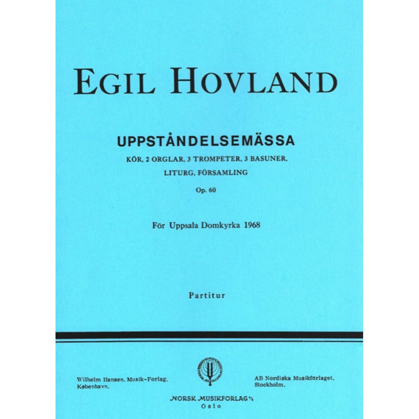 Uppståndelsemæssa Op 60, Egil Hovland. SATB, 2 Orgel, 3 Trompeter, 3 Tromboner. Partitur