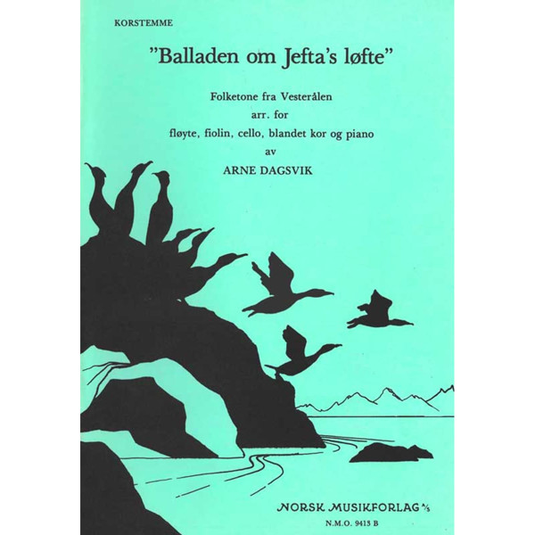 Balladen Om Jeftas Løfte, Arne Dagsvik. SATB, Fløyte, Fiolin, Cello, Piano. Partitur