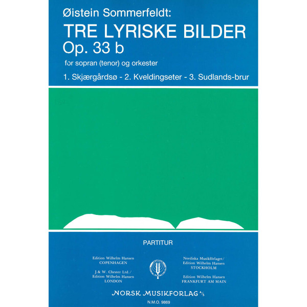 Tre Lyriske Bilder Op. 33B, Øistein Sommerfeldt - Sang, Orkester Partitur