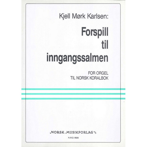 Forspill til Inngangssalmen, Kjell Mørk Karlsen. Orgel