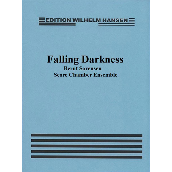 Falling Darkness, Bernt Sørensen. Score Chamber Ensemble