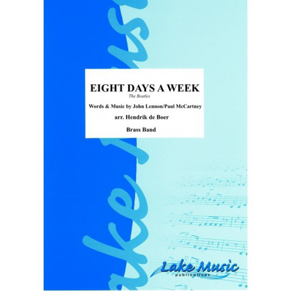 Eight Days A Week (BB) The Beatles arr Hendrik de Boer. Brass Band