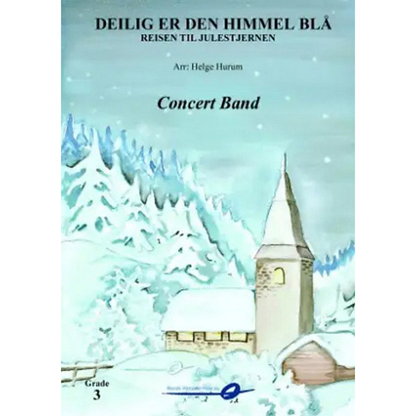 Deilig er den Himmel Blå fra Reisen til julestjernen, arr. Helge Hurum. Concert Band