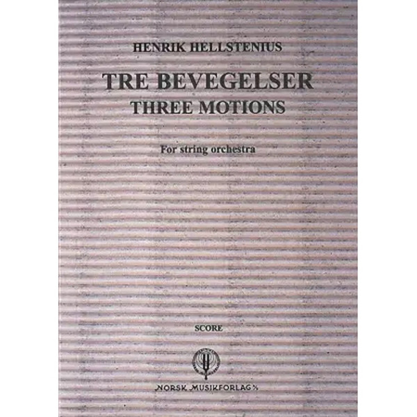 Tre Bevegelser (Three Motions), Henrik Hellstenius - Strykeorkester Partitur