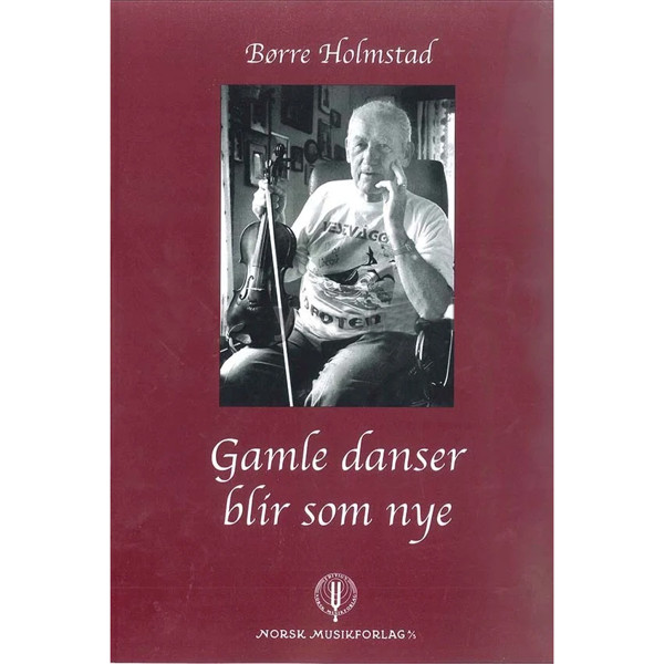 Gamle Danser Blir Som Nye, Børre Holmstad - Vln. & Mel.Instr. Fiolin