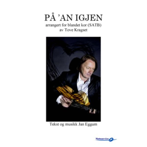 På an igjen - kor SATB Jan Eggum Arr Tove Kragset