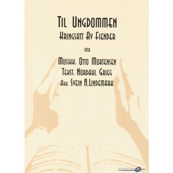 Til Ungdommen (Kringsatt av fiender) SATB Nordahl Grieg arr