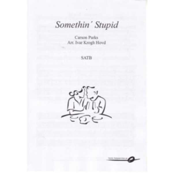 Somethin' stupid SATB Parks-Krogh Hovd