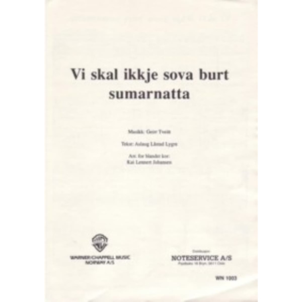 Vi skal ikkje sova burt sumarnatta SATB arr: Kai Lennert Jo