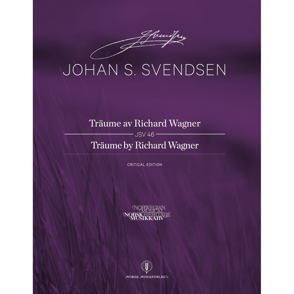 Träume av Richard Wagner JSV 46 Johan S. Svendsen. Critical Edition Score