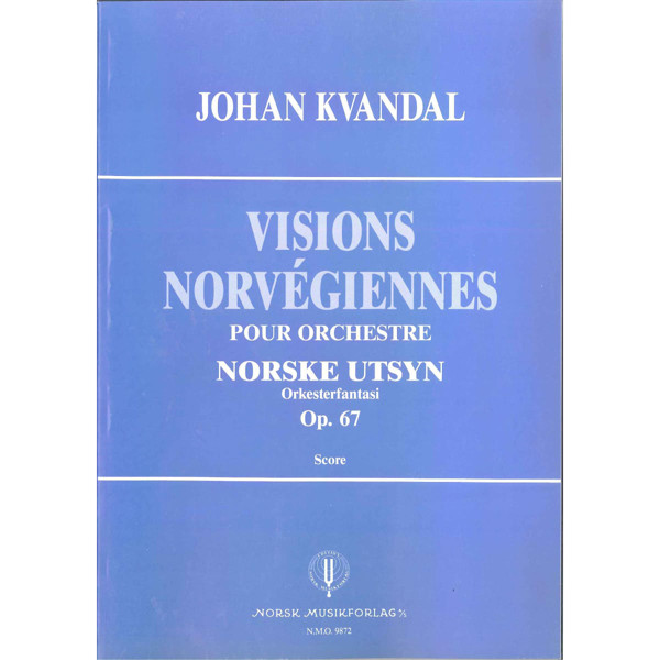 Visions Norvegiennes Op. 76, Johan Kvandal - Orkester Partitur