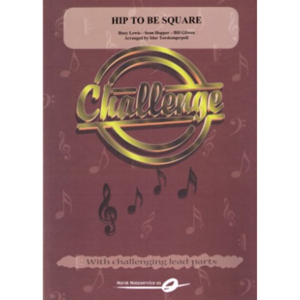 Hip to be square CB3 CHALLENGE, Huey Lewis/Sean Hopper/Bill Gibson arr Torskangerpoll