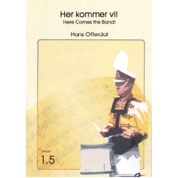 Her kommer vi - Here comes the band- marsj MB1,5 Hans Offer