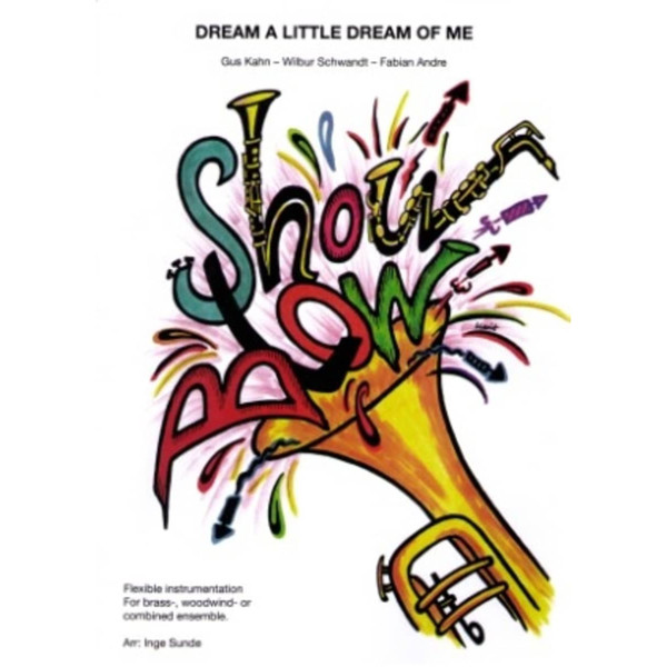 Dream a little dream of me, Kahn/Scwandt/Andre arr. Inge Sunde, Showblow Flex 5