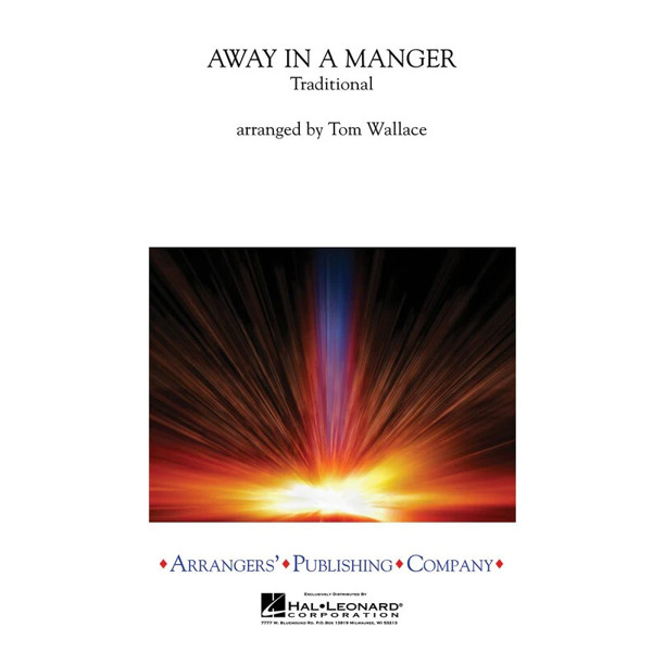 Away in a Manger Trad. arr Tom Wallace Concert Band