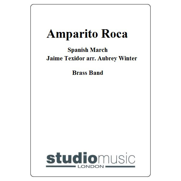 Amparito Roca (Spanish March) Jaime Texidor arr. Aubrey Winte. Brass Band