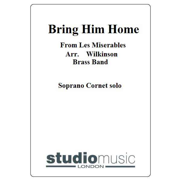 Bring Him Home (From Les Miserables)(Arr. Wilkinson) - Brass Band - Soprano Cornet solo