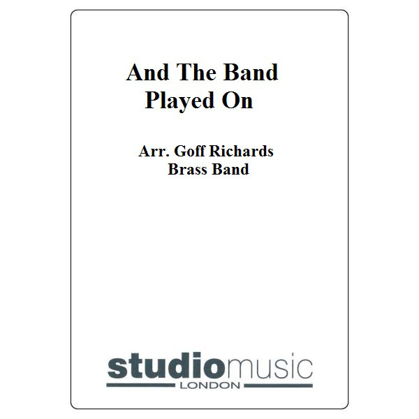 And The Band Played On (Arr. Goff Richards) - Brass Band