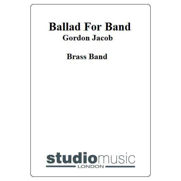 Ballad For Band, Gordon Jacob. Score Brass Band 