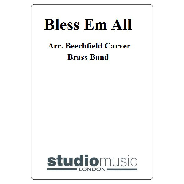 Bless Em All (Arr. Beechfield-Carver) - Brass Band lite format