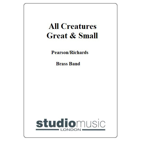 All Creatures Great & Small (Pearson/Richards) - Brass Band