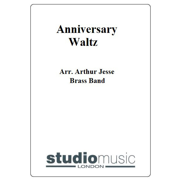 Anniversary Waltz (Arr. Arthur Jesse) - Brass Band