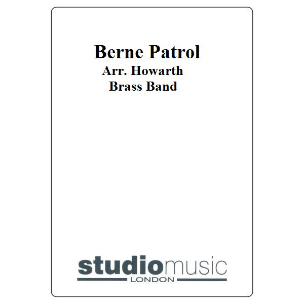 Berne Patrol (Arr. Howarth) - Brass Band