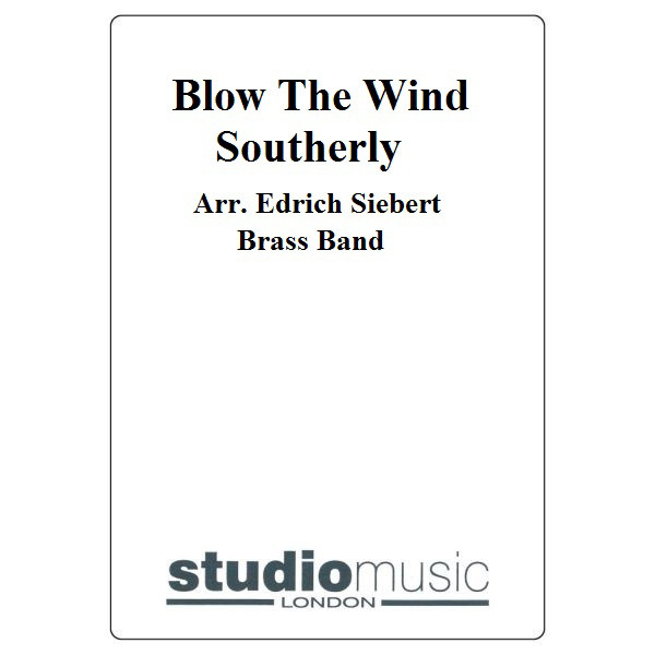 Blow The Wind Southerly (Arr. Edrich Siebert) - Brass Band