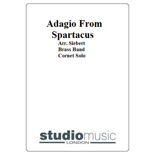 Adagio From Spartacus (Arr. Siebert) - Brass Band - Cornet solo