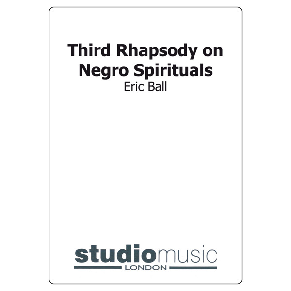 3Rd Rhapsody On Negro Spirituals (Eric Ball), Brass Band