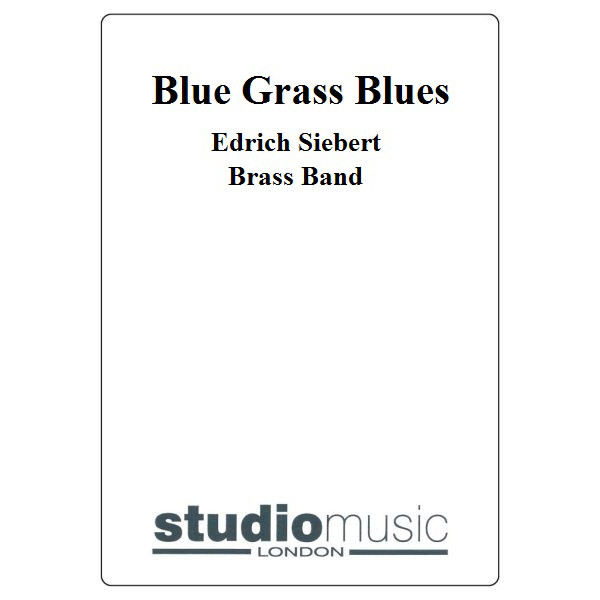 Blue Grass Blues (Edrich Siebert) - Brass Band