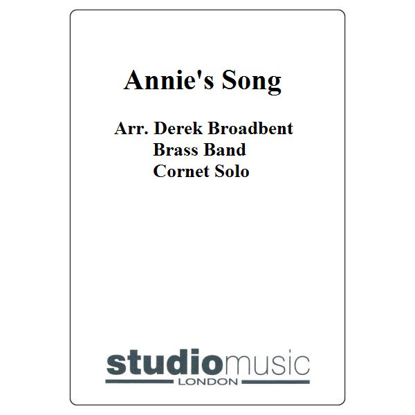 Annie's Song (Arr. Derek Broadbent) - Brass Band - Cornet solo