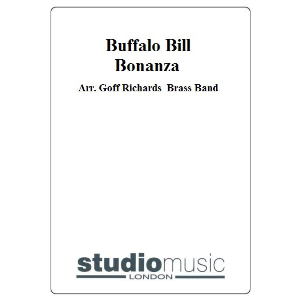 Buffalo Bill Bonanza, A (Arr. Goff Richards) - Brass Band