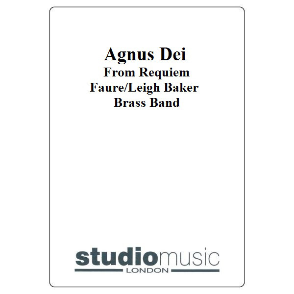 Agnus Dei (From Requiem) (Faure/Leigh Baker) - Brass Band