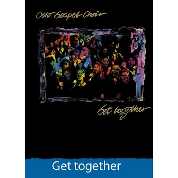 Get Together, Tore W. Aas - Oslo Gospel Choir. SATB m/besifring. Partitur