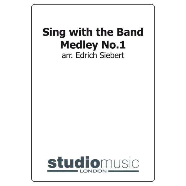 Sing With The Band No.1 Medley (Arr. Siebert) - Brass Band