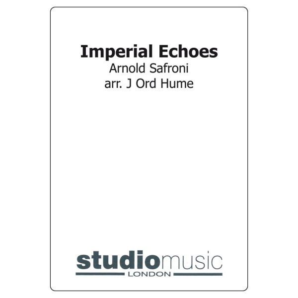 Imperial Echoes (Safroni/Ord Hume) - Brass Band lite format