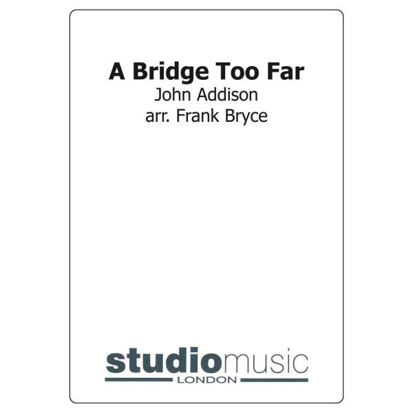 A Bridge Too Far  (Addison/Bryce) - Brass Band lite format