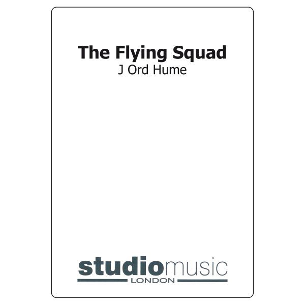 The Flying Squad  (J. Ord Hume) - Brass Band lite format