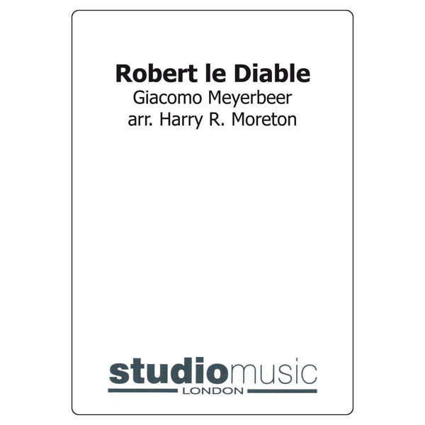 Robert Le Diable (Meyerbeer/Moreton), Brass Band