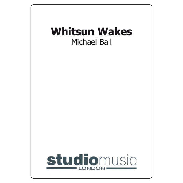 Whitsun Wakes, Michael Ball. Score Brass Band 