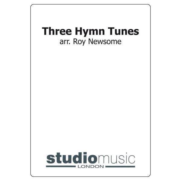 Three Hymn Tunes (Arr. Roy Newsome) - Brass Band